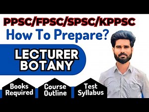 How to Prepare Lecturer Botany | Books Required & Test Syllabus | FPSC | KPPSC | PPSC | SPSC