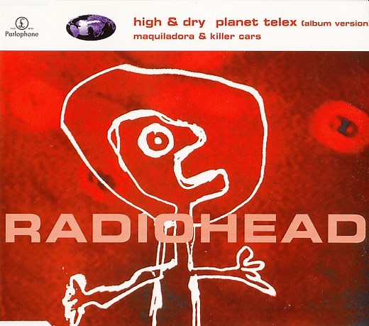 Radiohead - High & Dry / Planet Telex