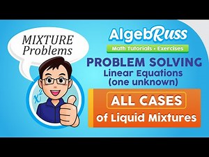 Ch05 7 1 Problem Solving Involving LEOV (MIXTURE Problems by AlgebRuss) Algebra Tutorials