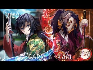 Hashira’s react to Gary and Carl || Demon slayer / KNY || Made by yuk!ra-sama