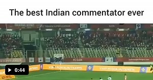 Best Indian commentator ever !! - Football