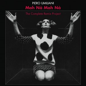 Piero Umiliani - Mah Nà Mah Nà (The Complete Remix Project)
