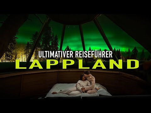 Lappland Reisetipps - Die BESTEN Tipps für deinen LAPPLAND Urlaub