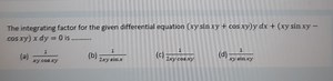 The integrating factor for the given differential equation (x y... | Filo