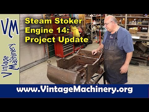 Steam Stoker Engine Restoration 14: Project Update