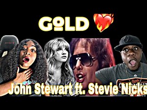 OMG THIS IS GOOD!!! JOHN STEWART FT. STEVIE NICKS - GOLD (REACTION)