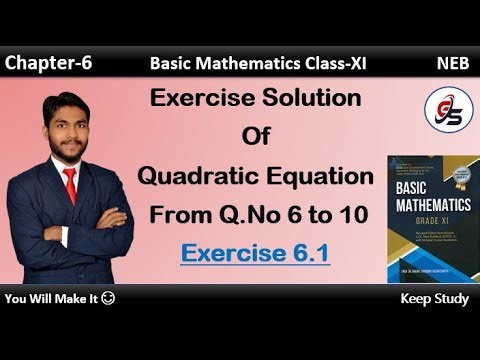 Exercise Solution of Quadratic Equation of Exercise 6.1 from Q. No 6-10. | Class-11 | NEB |