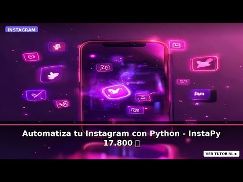Automatiza tu Instagram con Python - InstaPy 17.800 ⭐