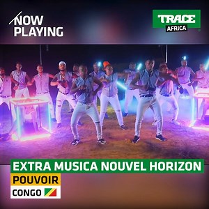 Extra Musica Nouvel Horizon Officiel (Sonor digital et Zaparo de guerre, ...) nous offrent ''Pouvoir". En rotation sur TRACE AFRICA #Weareafricanmusic | TRACE Afrique