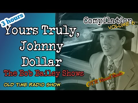 Yours Truly, Johnny Dollar👉The Bob Bailey Shows/Vol 6/OTR Detective Compilation/OTR Visual Podcast