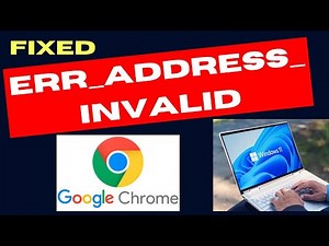 Chrome error ERR ADDRESS INVALID on Windows 11 / 10 Fixed