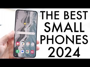 The BEST Small Phones In 2024
