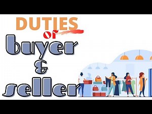 DUTIES OF BUYER AND SELLER. (Law of Purchase and sale, Lesson 2)