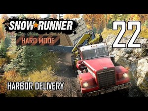 SnowRunner Hard Mode Strategic Walkthrough Ep 22 - Harbor Delivery