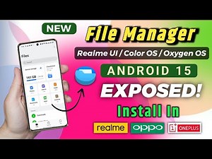 EXPOSED: File Manager Secrets! Realme UI 6.0, ColorOS 15 & OxygenOS 15