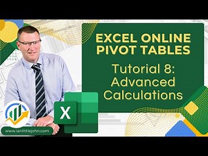 Pivot Tables in Excel Online: Tutorial 8 - Advanced Calculations
