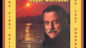 THE FIRST HELLO THE LAST GOODBYE Lyrics - ROGER WHITTAKER | eLyrics.net