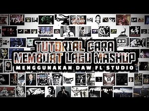 TUTORIAL CARA MEMBUAT LAGU MASHUP - PART #1