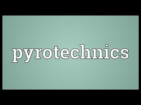 Pyrotechnics Meaning