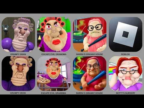 ROBLOX : GRUMPY GRAN, ESCAPE EVIL GRANDMA, BARRA’S GRANNY HOUSE, BETTY'S NURSERY,......