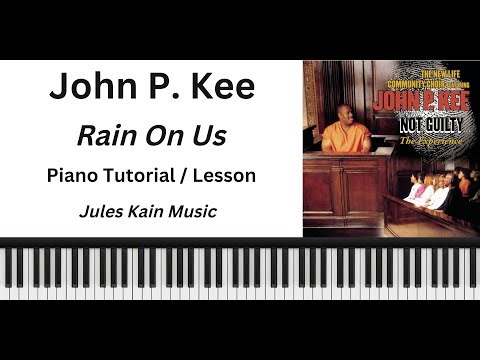John P. Kee - Rain On Us - Piano Tutorial - Full Song Lesson