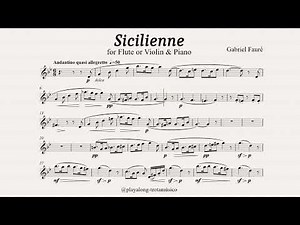 Fauré - Sicilienne op.78 for Flute or Violin & Piano - Sheet music & Playalong with accompaniment