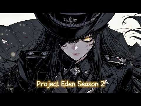 Project Eden S2 - Overdrive | Limit Break Theme