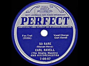 1st RECORDING OF: So Rare - Carl Ravell Orch. (1937--Carl Ravell, vocal)