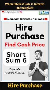 Hire Purchase short sum | Find cash price when interest rate is not given | #himanshunandwani