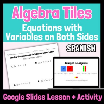 SPANISH Algebra Tiles: Solving Equations Variables on Both Sides | Manipulatives