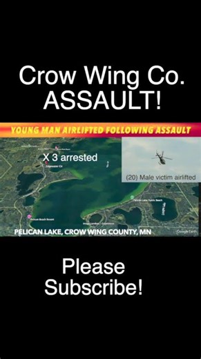 Young Man Airlifted Following Serious Assault In Crow Wing County, MN
