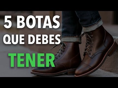 5 BOOTS that every man SHOULD HAVE