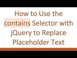 How to Use the contains Selector with jQuery to Replace Placeholder Text
