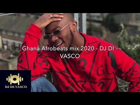 Ghana Afrobeats/Hiplife mix 2020. DJ DI - VASCO.