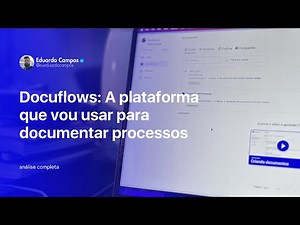 Docuflows: Análise Completa da ferramenta que vou usar para documentar processos