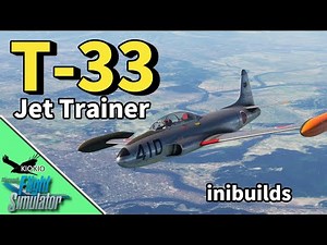 Perfect for acrobatic flying! How to control the T-33 [MSFS 2020: PC]