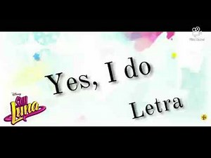 Soy Luna 2 - Yes, I do (Letra/Lyrics)