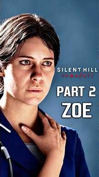Part 2 | Zoe | SILENT HILL: Townfall | 4k Gameplay