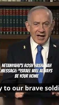 Netanyahu’s Rosh Hashanah Message: “Israel Will Always Be Your Home” | 2025 Greeting