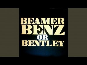 Beamer, Benz or Bentley