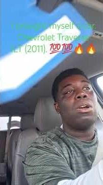 My First Car I Bought: Chevrolet Traverse 1LT (2011).