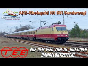 101 001 mit AKE Rheingold Sonderzug! Im Trans Europ Express zum 18. Dampfloktreffen Dresden 2026!