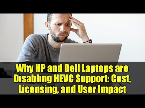 Why HP and Dell Laptops are Disabling HEVC Support: Cost, Licensing, and User Impact