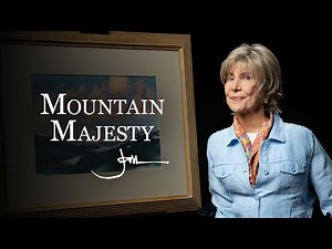 Mountain Majesty | Joni Eareckson Tada's Art Series