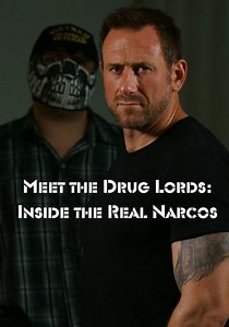 Meet the Drug Lords: Inside the Real Narcos - streaming