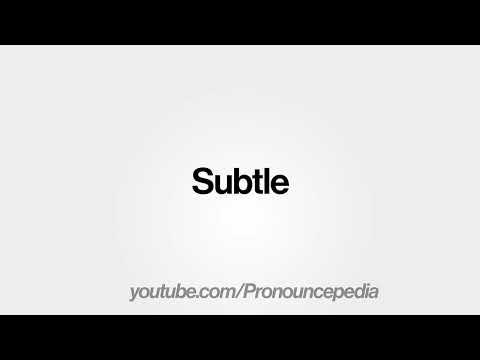 How to Pronounce Subtle in American English