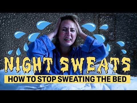 Why You Sweat At Night And How To Stop