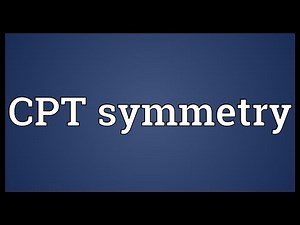 CPT symmetry Meaning