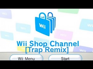 Nintendo Wii Shop Theme [Trap Remix]