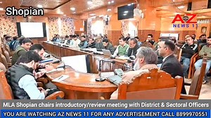 #watch MLA Shopian chairs introductory/review meeting with District & Sectoral Officers AZ News 11 @topfans District Administration Shopian #advocate #shabirahmadkulley | AZ News 11